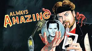 ALWAYS AMAZING: The True Story of the Life, Death, and Return of Amazing Johnathan Movie