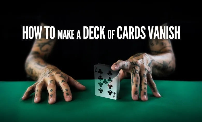 How To Make a Deck of Cards Vanish - TUTORIAL