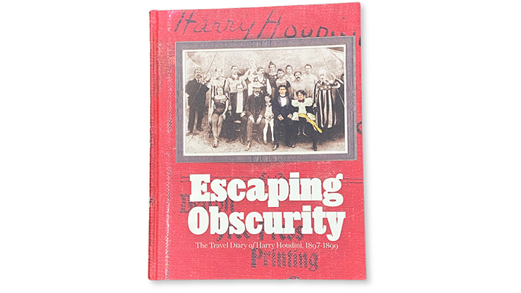 Escaping Obscurity - The Travel Diary of Harry Houdini 1897-1899