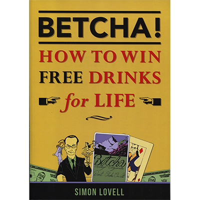 BETCHA! (How to Win Free Drinks for Life) by Simon Lovell - Book