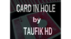 Card in Hole by Taufik HD - Video Download