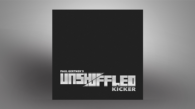 Unshuffled Kicker (Gimmick and Online Instructions) by Paul Gertner - Trick