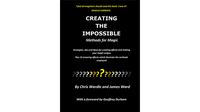 Creating the Impossible by Chris Wardle and James Ward - Book