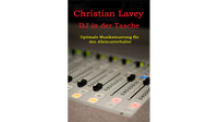 DJ in der Tasche (DJ in my Pocket) English/ German versions included by Christian Lavey - ebook