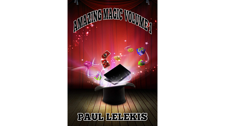 AMAZING MAGIC - Volume I by Paul A. Lelekis - Mixed Media Download