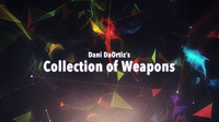 Dani's Collection of Weapons by Dani DaOrtiz - Video Download