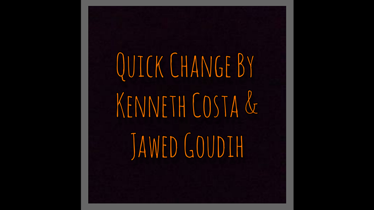 Quick Change by Kenneth Costa & Jawed Goudih - Video Download